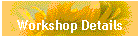 Workshop Details
